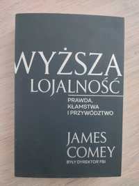 "wyższa lojalność" James Comey