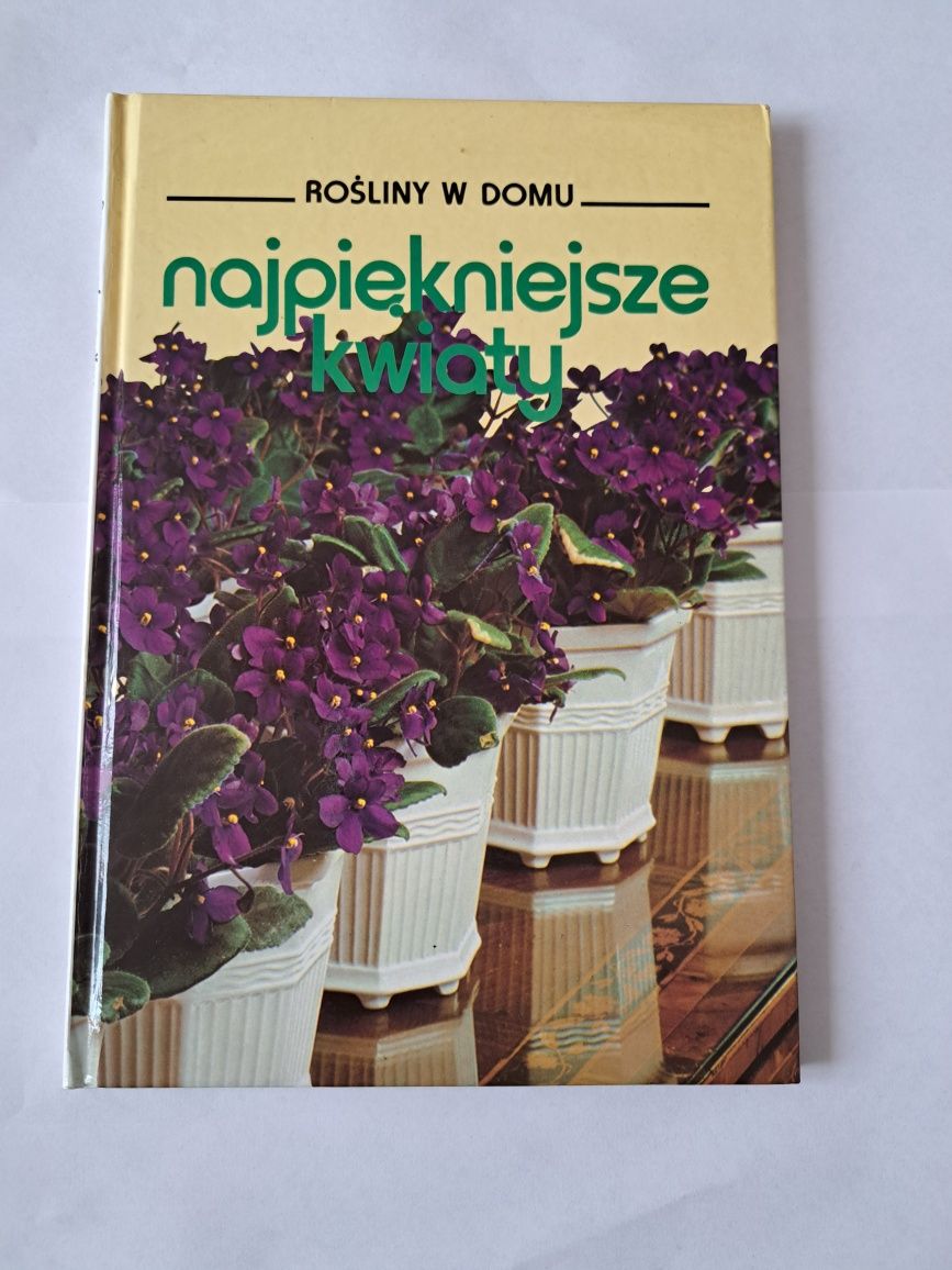 Książka "Najpiękniejsze kwiaty" z serii Rośliny w domu