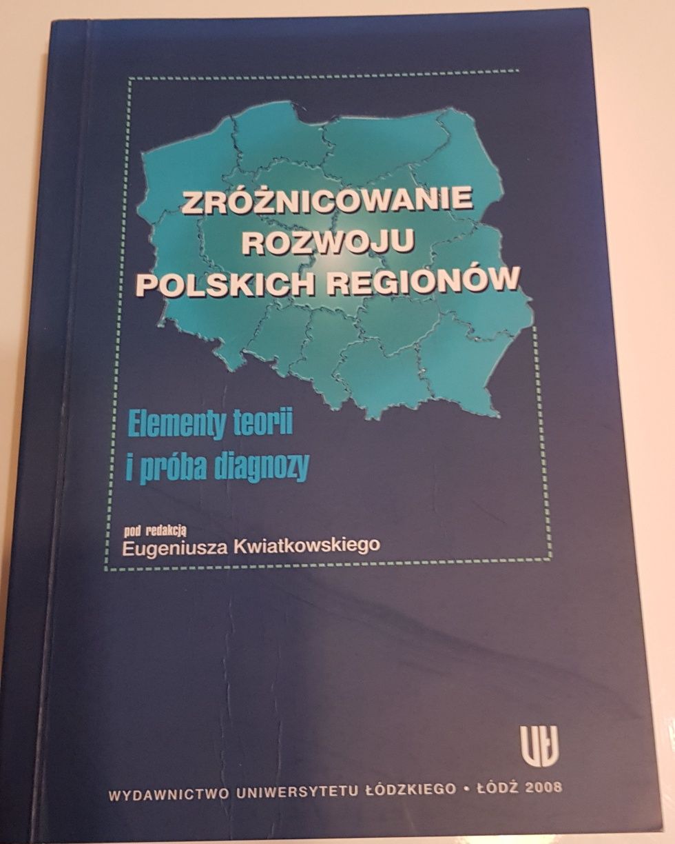 Zróżnicowanie rozwoju polskich regionów red. E. Kwiatkowski