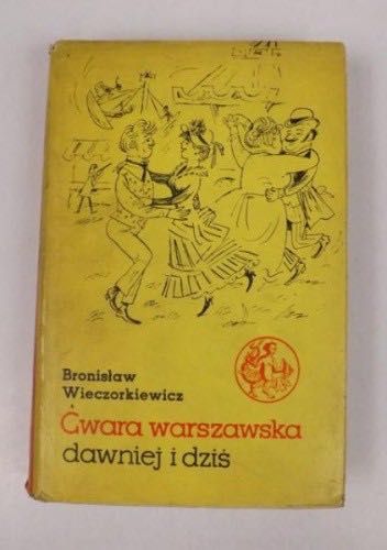 Gwara Warszawska dawniej i dziś Bronisław Wieczorkiewicz