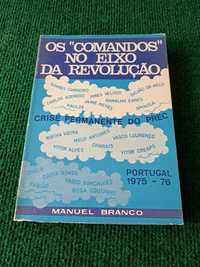 Os "Comandos" no Eixo da Revolução - Manuel Branco