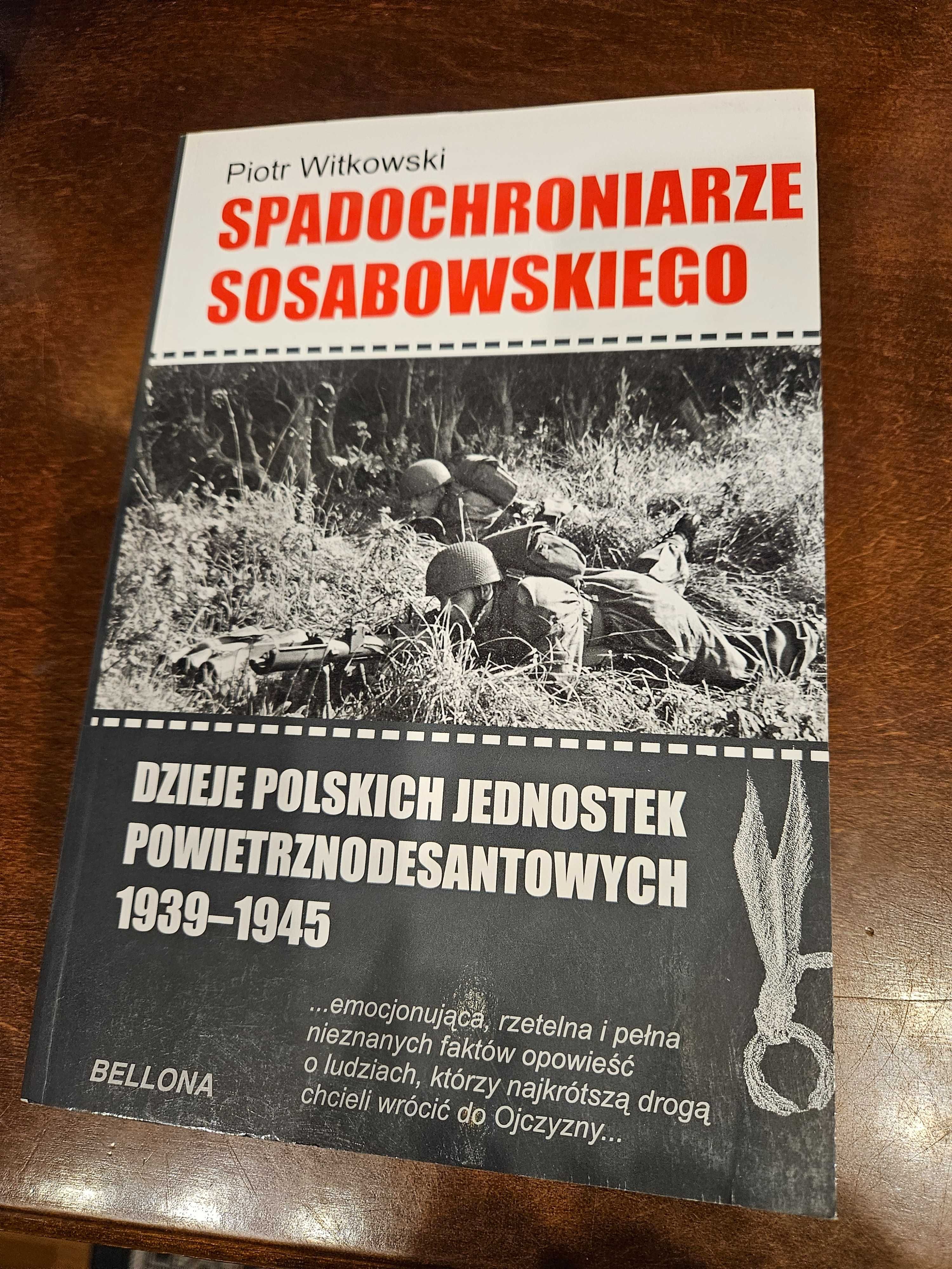 Spadochroniarze Sosabowskiego Jednostki Powietrznod.. Piotr WWitkowski