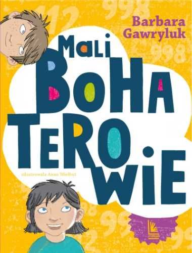 Mali bohaterowie - Barbara Gawryluk, Anna Wielbut