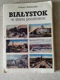 Białystok w starej pocztówce. Tomasz Wiśniewski