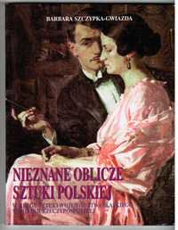 Nieznane oblicze sztuki polskiej. W kręgu sztuki woj śląskiego w II RP