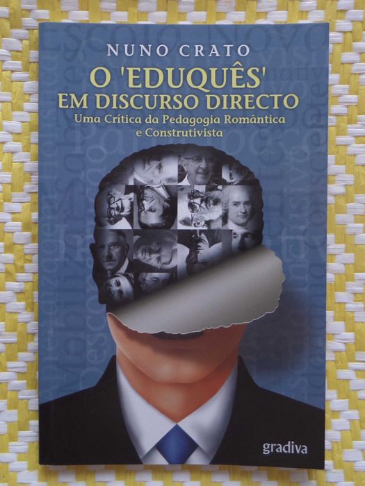 O "Eduquês" em discurso directo
de Nuno Crato