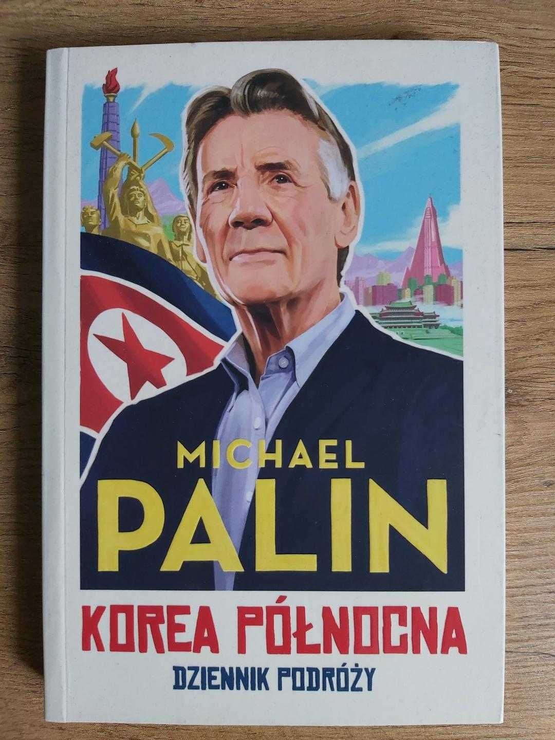 Korea Północna, dziennik podróży. Michael Palin [jak nowa]