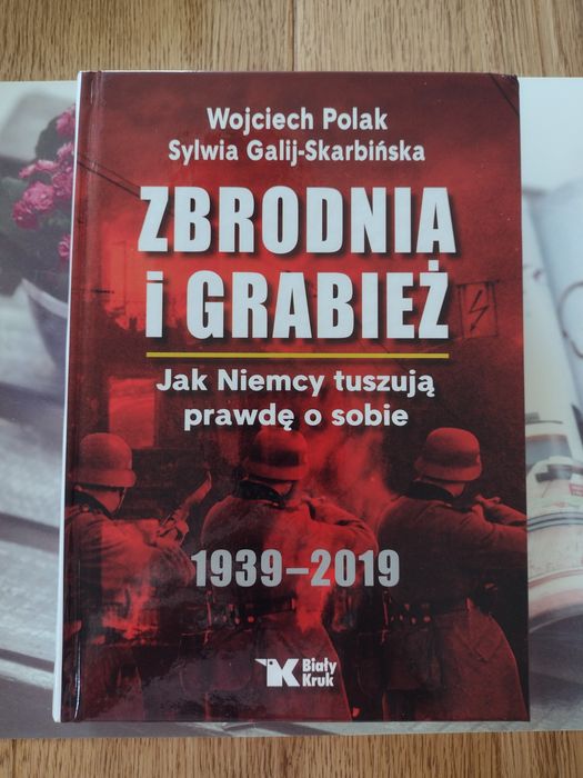 Zbrodnia i Grabież 1939 - 2019 W.Polak S.Skarbińska