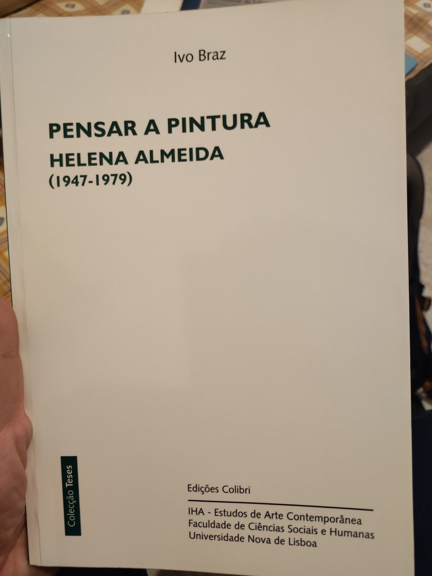 Pensar a Pintura - Helena Almeida (1947 a 1979), Ivo Braz