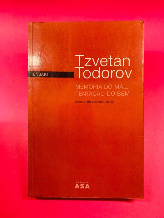 Memória do Mal, Tentação do Bem - Tzvetan Todorov