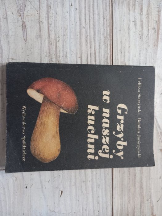 Książka Grzyby w naszej kuchni Starzyńska 1985