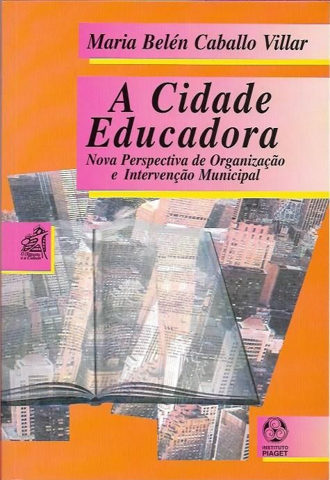 A cidade educadora_Maria Belén Caballo Villar_Instituto Piaget