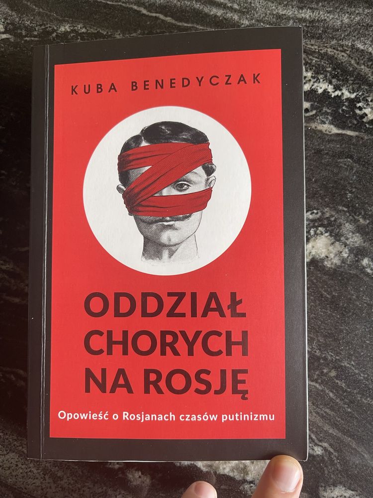 Oddział chorych na Rosję Opowieść o Rosjanach Kuba Benedyczak
