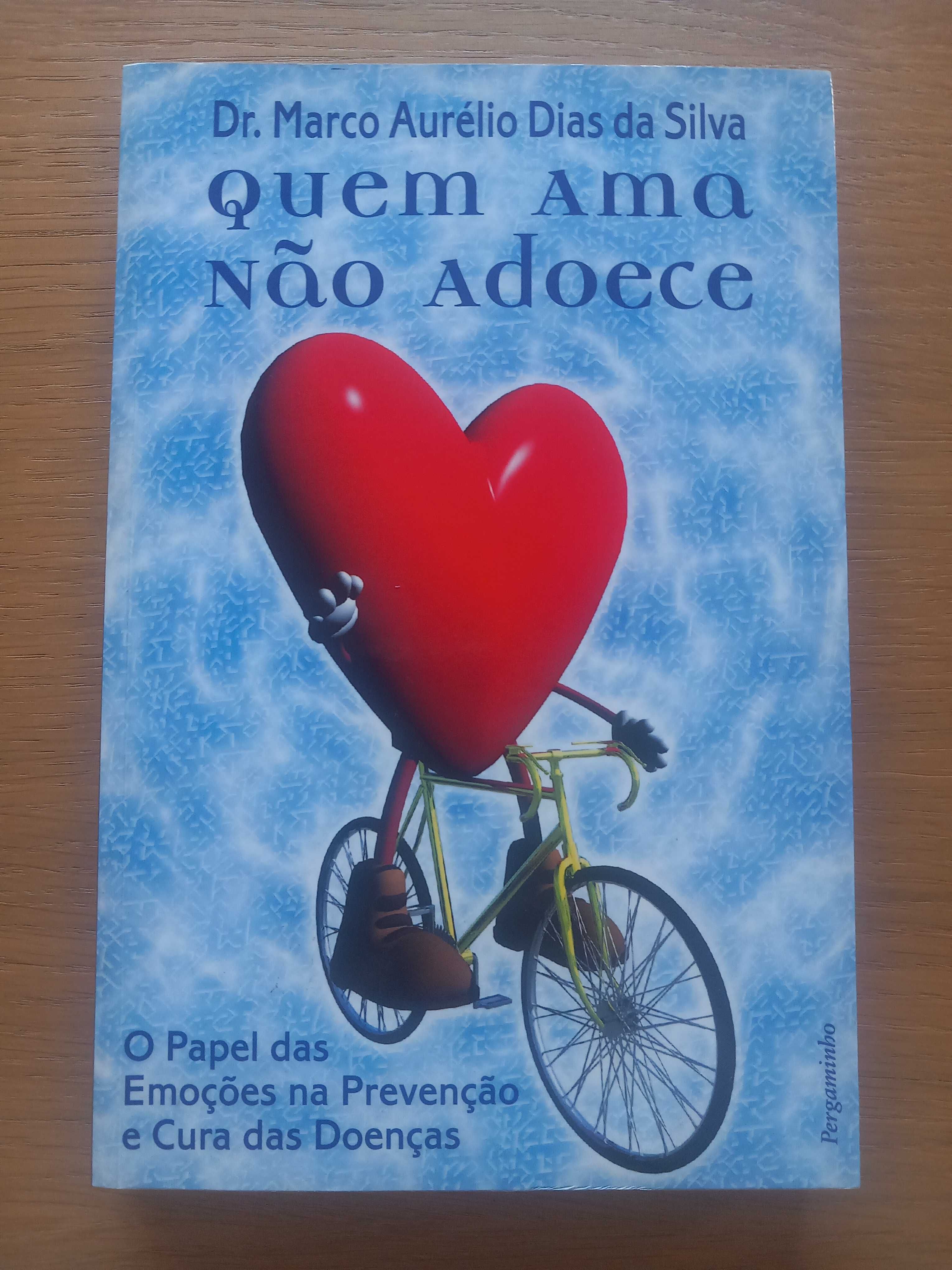 Quem Ama Não Adoece- Marco Aurélio Dias da Silva