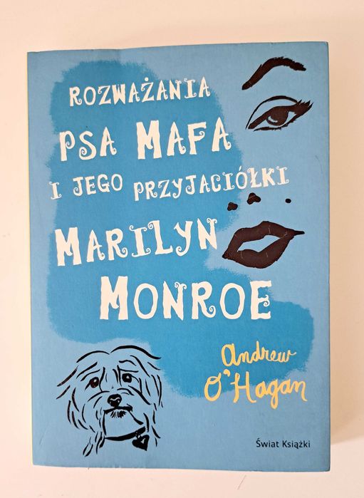 Rozważania psa Mafa i jego przyjaciółki Marilyn Monroe, A. O'Hagan