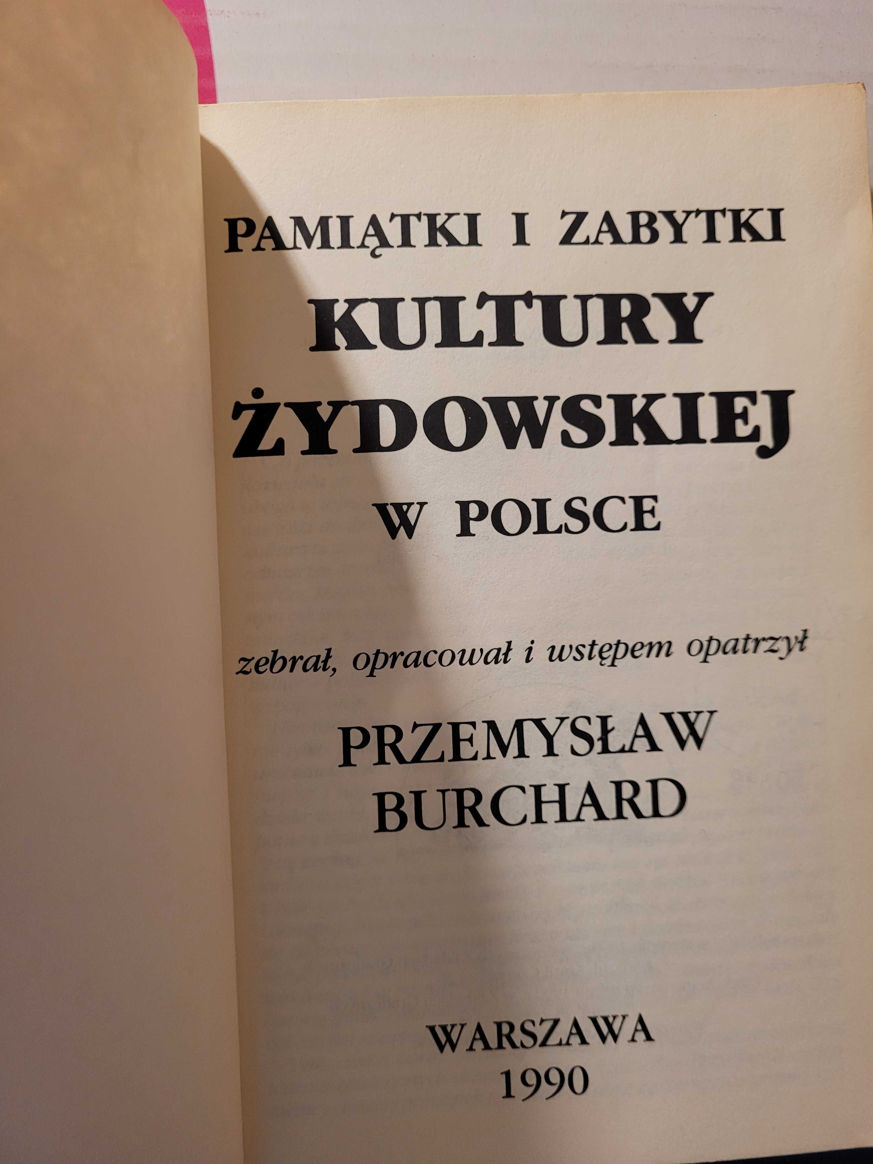 Pamiątki i zabytki kultury Żydowskiej w Polsce Przemysław Burchard