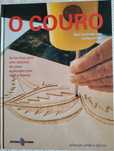 O Couro: Técnicas Explicadas Com Rigor e Clareza