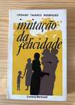 Imitação da Felicidade - Urbano Tavares Rodrigues
