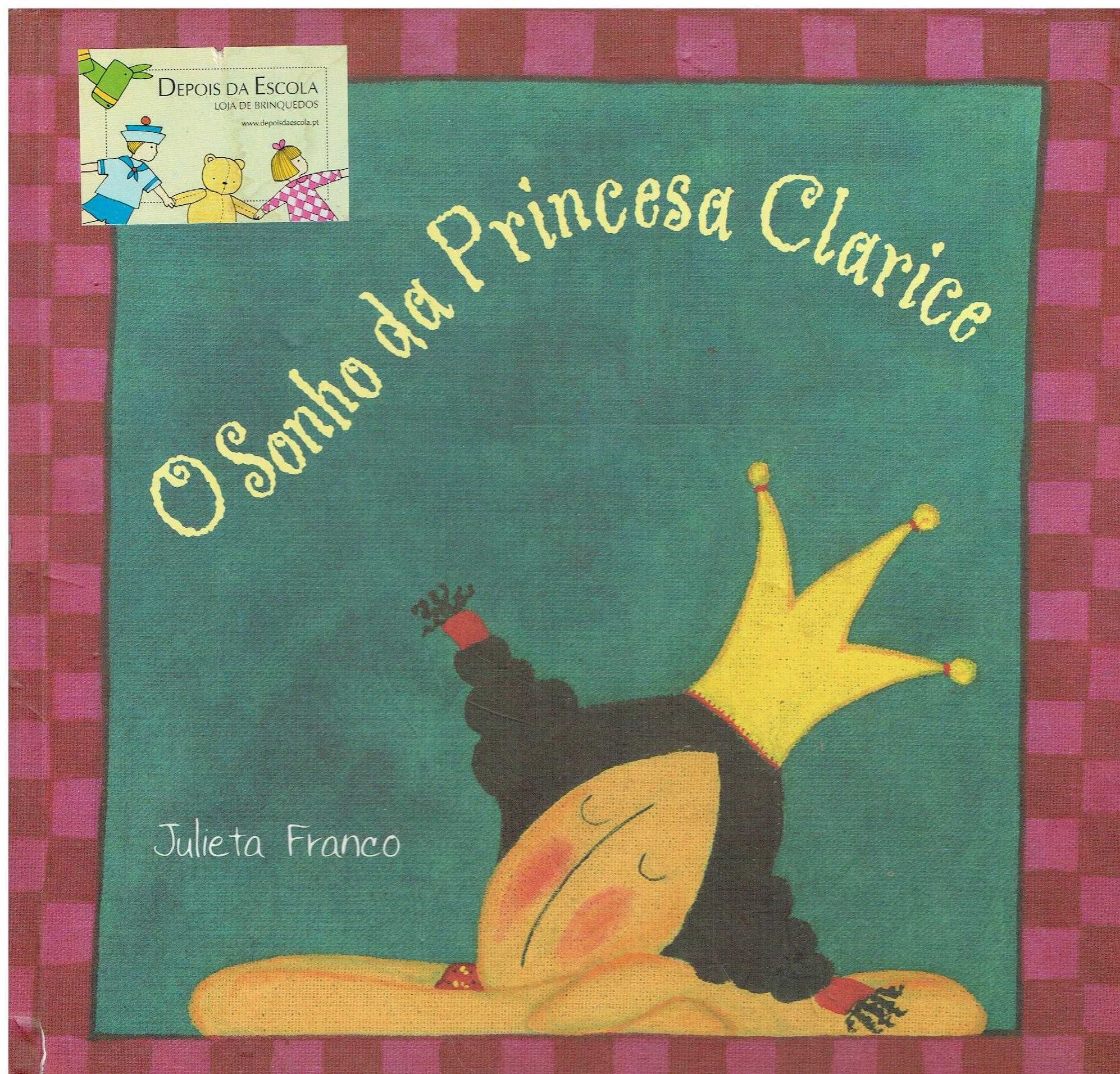 13010

O Sonho da Princesa Clarice 
de Julieta Franco