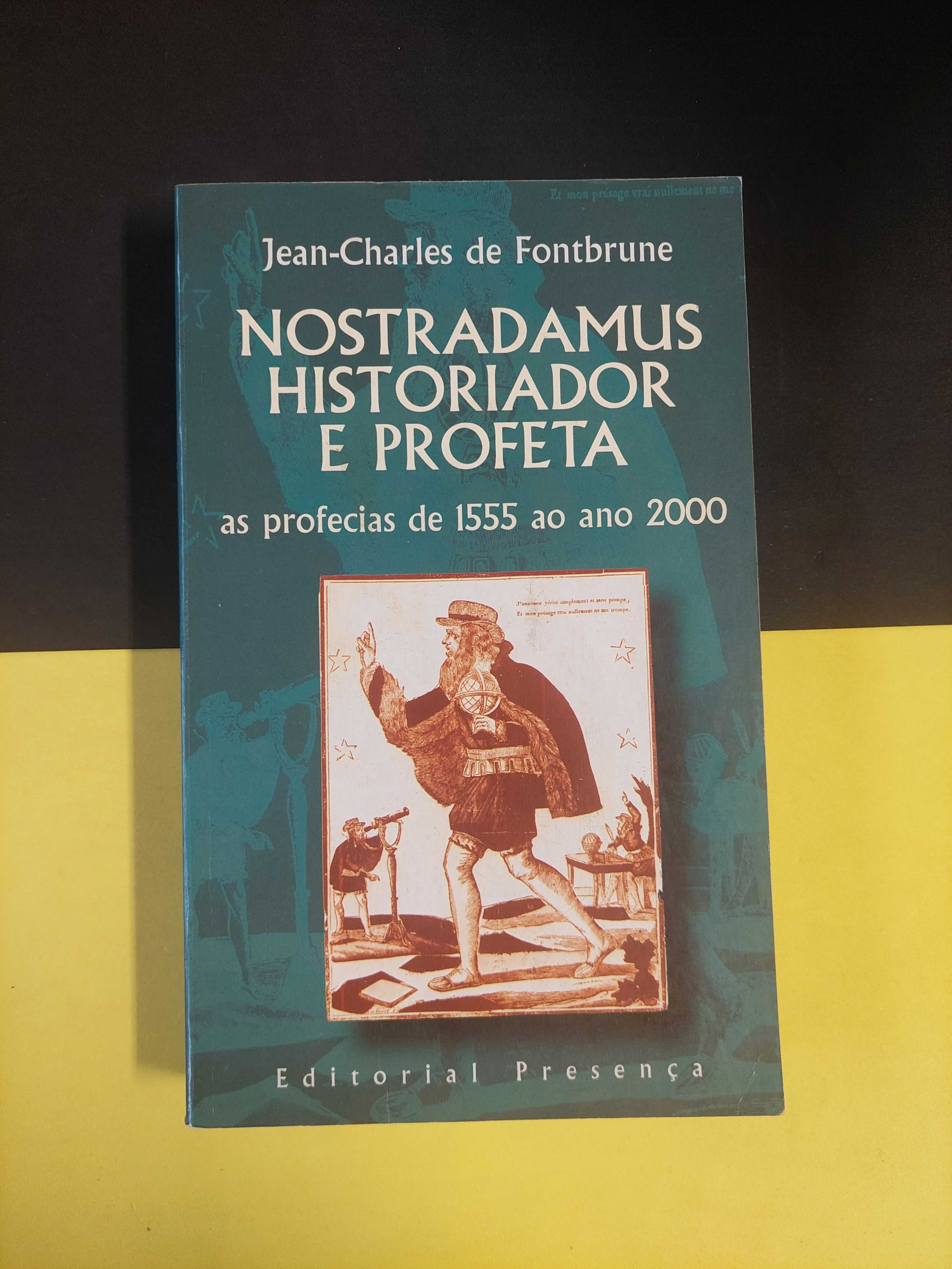 Jean Charles de Fontbrune - Nostradamus, Historiador e Profeta