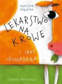 Lekarstwo na krowę i inne opowiadania TW - Agnieszka Gadzińska, Artur