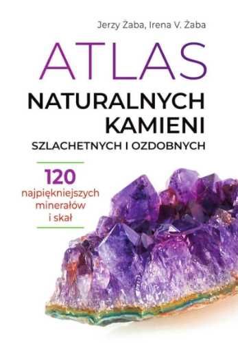 Atlas naturalnych kamieni szlachetnych i ozdobnych - Jerzy Żaba, Iren