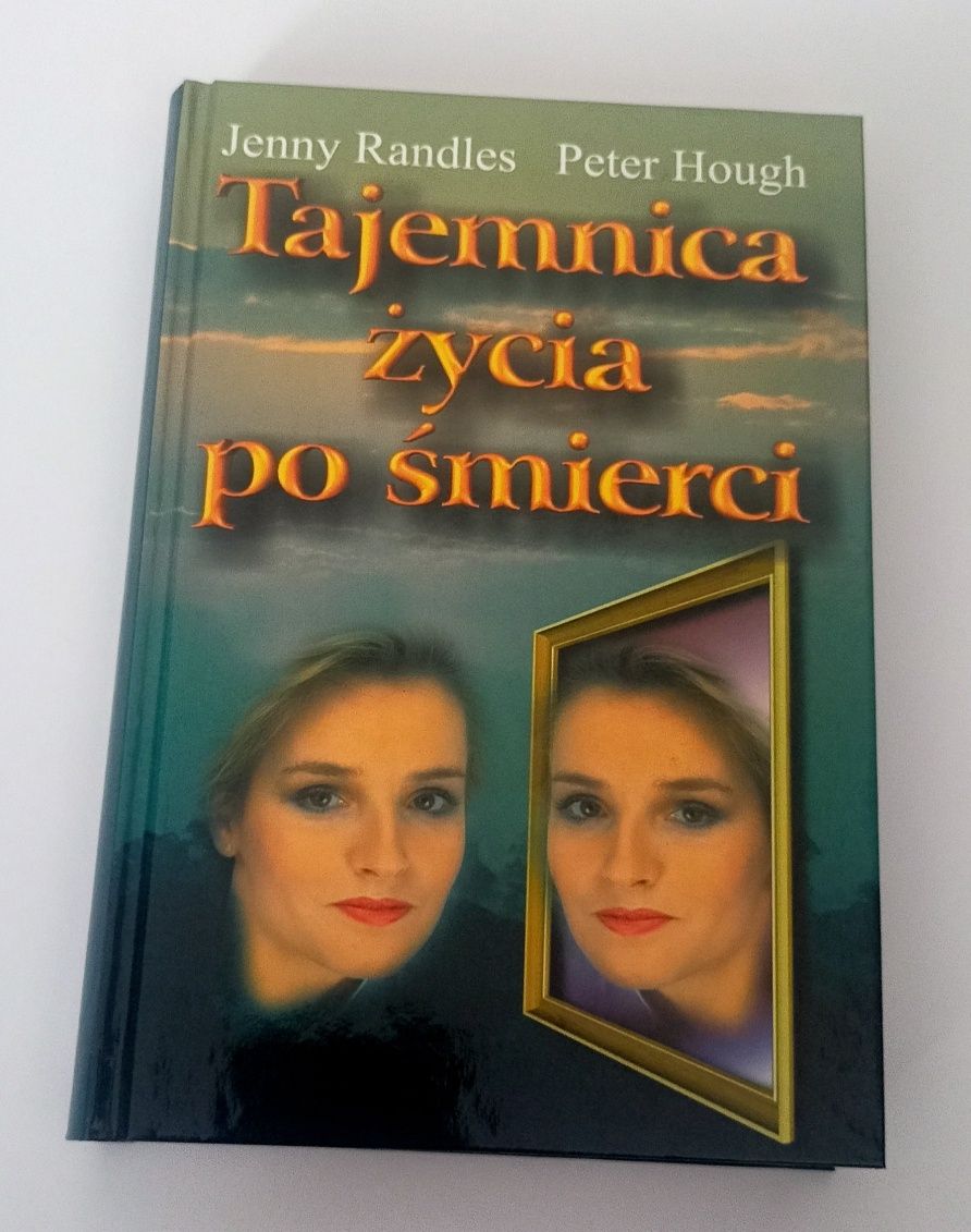 Tajemnica życia po śmierci - J.Randles, P. Hough