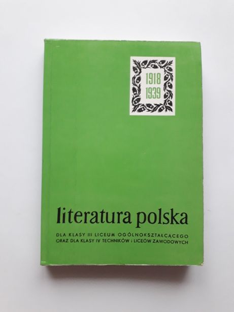 Literatura polska 1918r-1939r. dla klasy 3 liceum ogólnokształcącego
