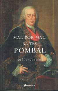 7278

Mal por Mal, Antes Pombal
de José Jorge Letria