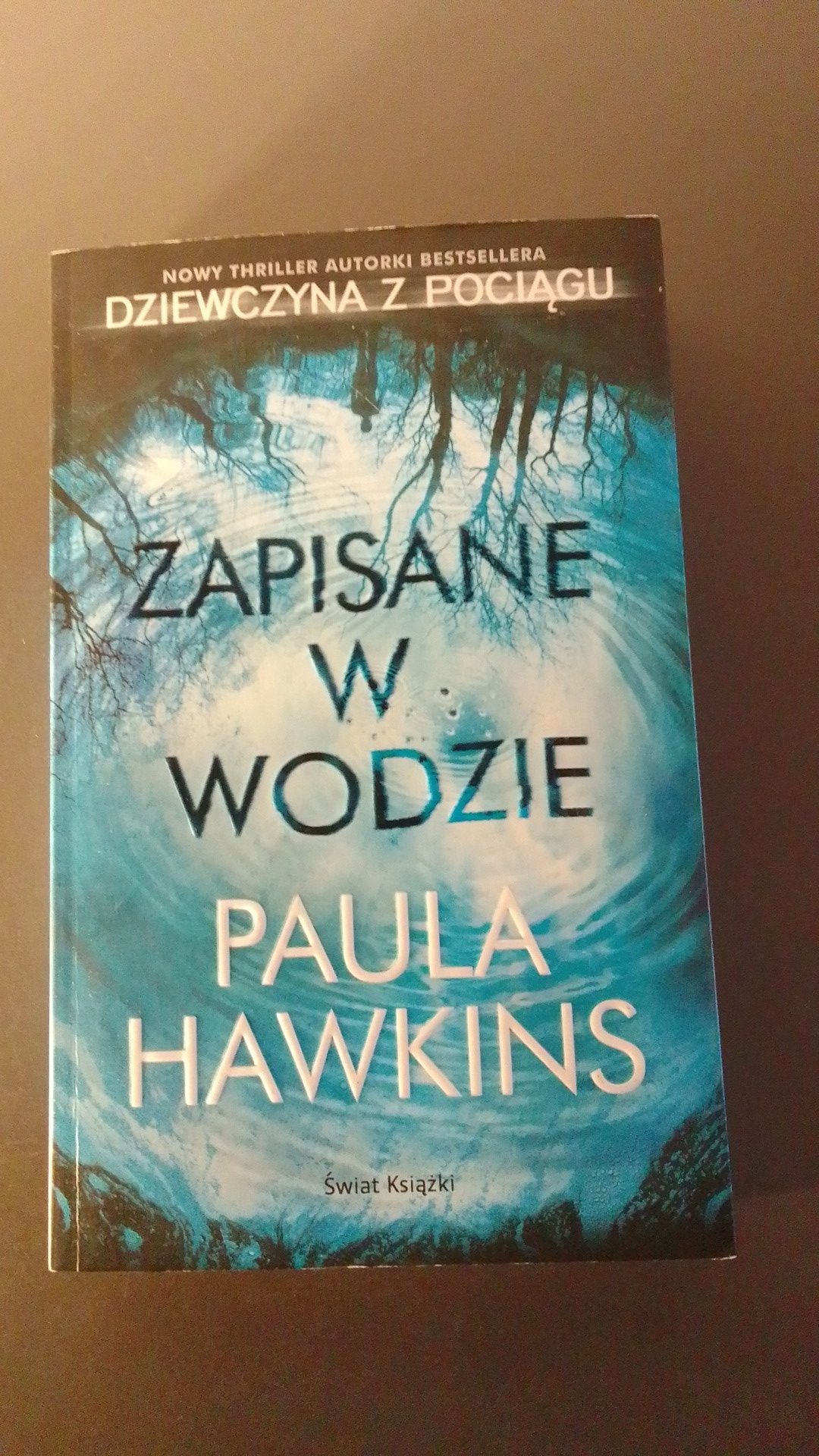 Paula Hawkins ,, Zapisane w wodzie"