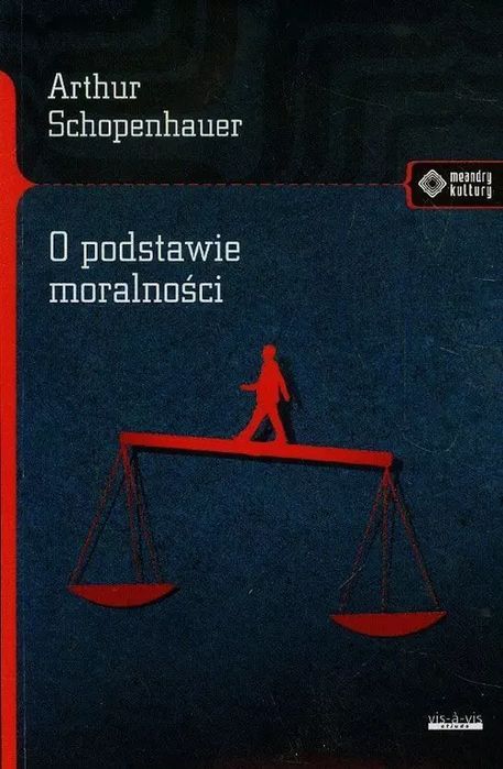 O Podstawie Moralności Arthur Schopenhauer