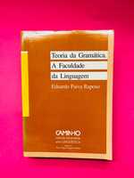 Teoria da Gramática. A Faculdade da Linguagem - Eduardo Paiva Raposo