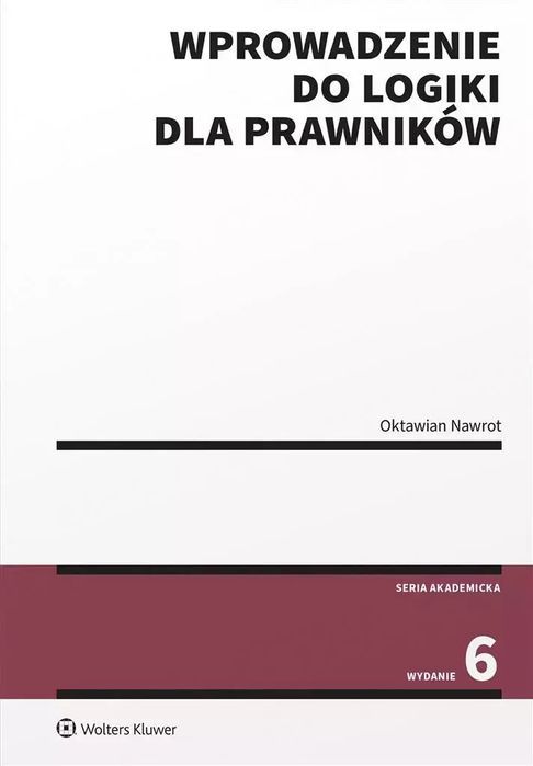 Wprowadzenie do logiki dla prawników w.6. Wolters Kluwer