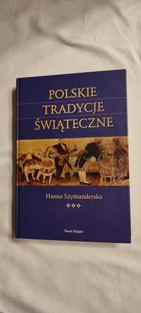Polskie tradycje świąteczne  Hanna Szymandesska
