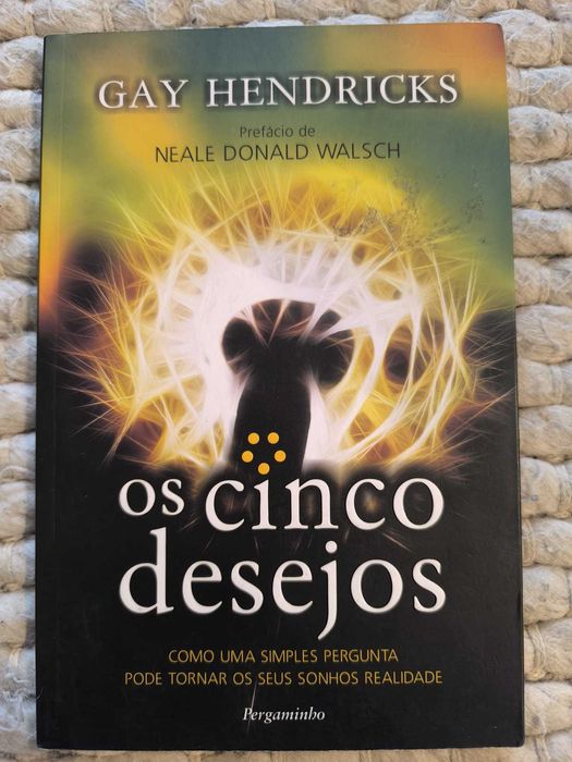 Livro "Os Cinco Desejos" de Gay Hendricks