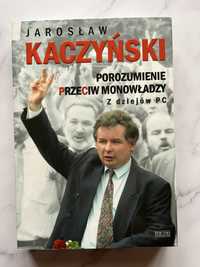 Jarosław Kaczyński Porozumienie przeciw monowładzy Z dziejów PC