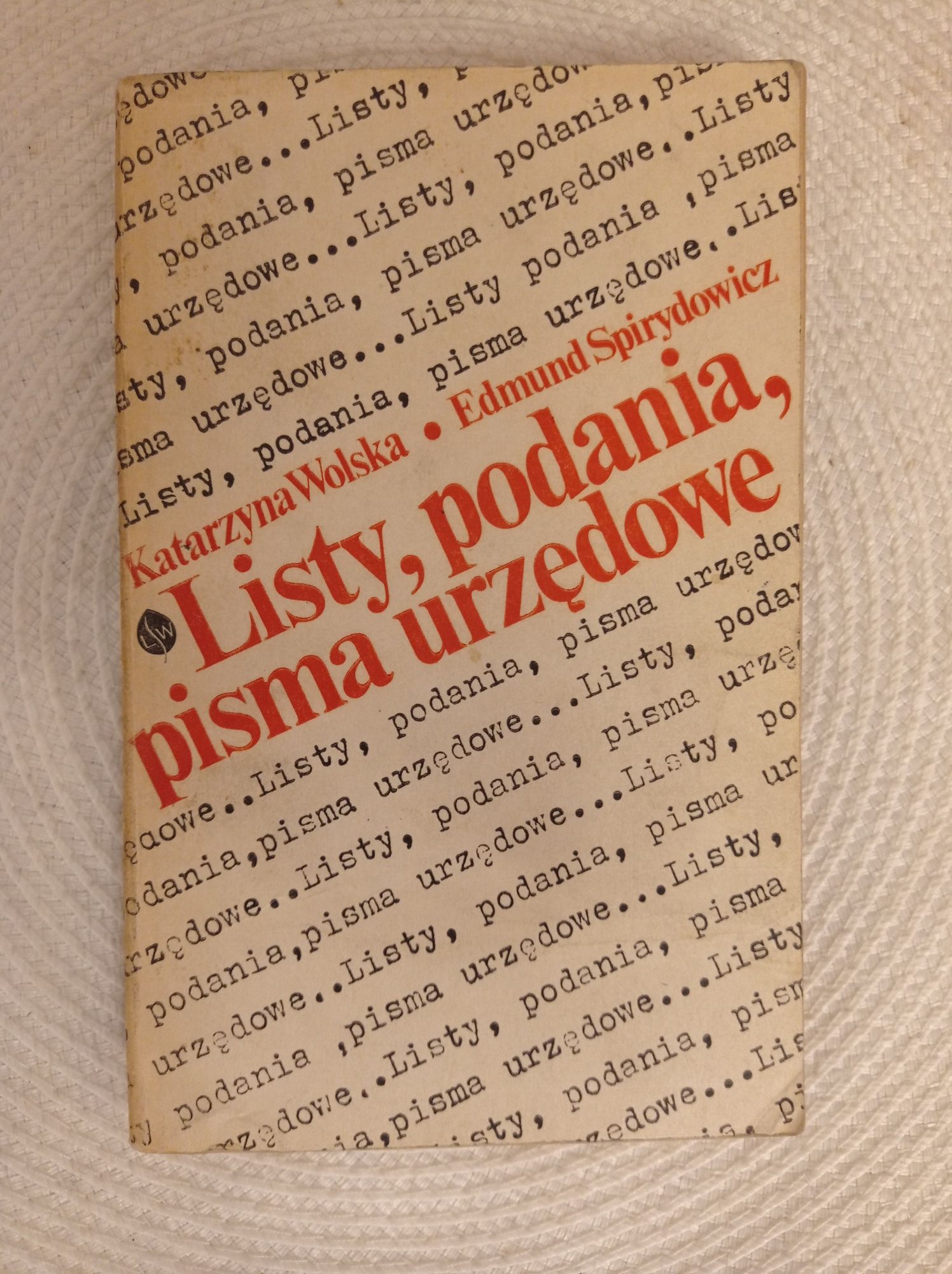 Listy , podania , pisma urzędowe. Katarzyna Wolska