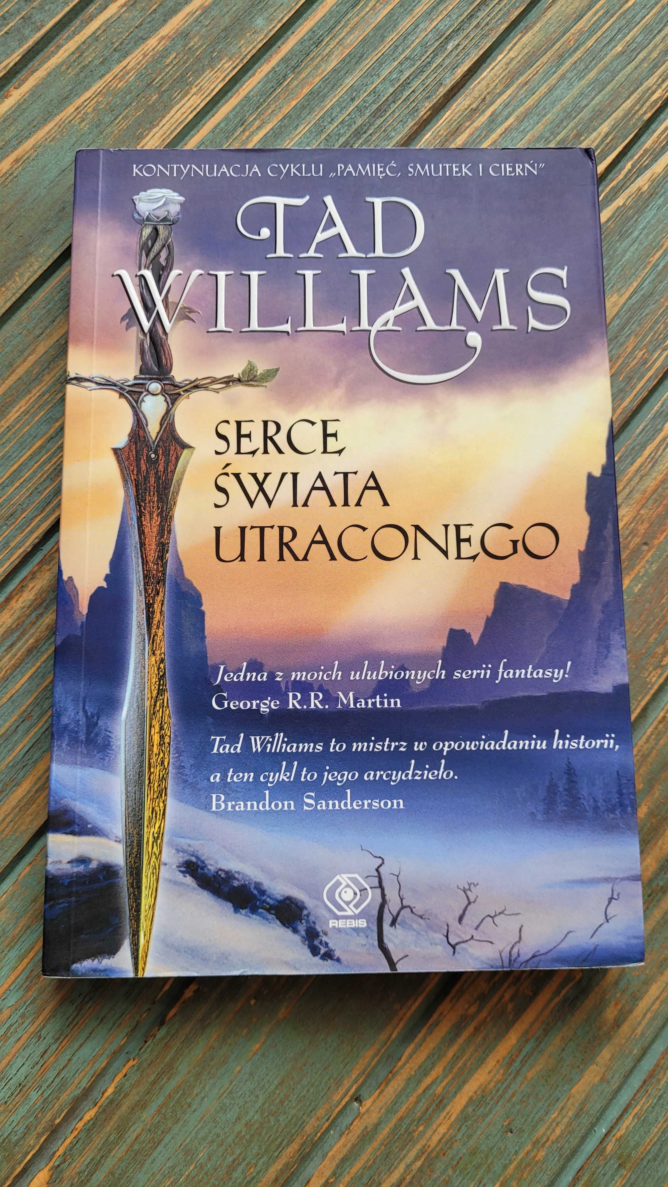 Serce świata utraconego. Ostatni król Osten Ard - Tad Williams - Rebis