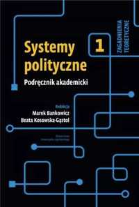 Systemy polityczne. Podręcznik akademicki T.1 - Marek Bankowicz, Beat