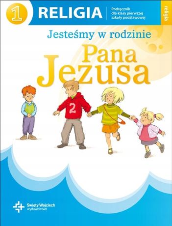 JESTEŚMY W RODZINIE PANA JEZUSA KL.1 wyd. św. Wojciech podrecznik