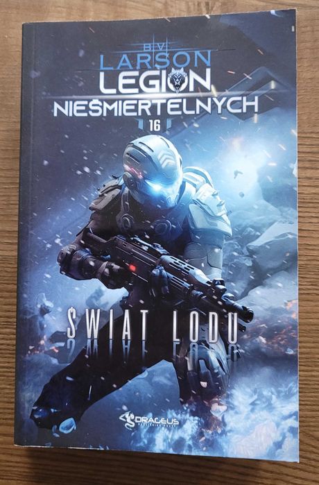 B.V. Larson Legion Nieśmiertelnych Tom 16 Świat Lodu, książka