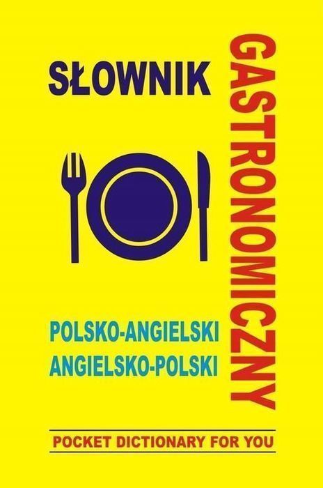 Słownik Gastronomiczny Polsko Angielski...