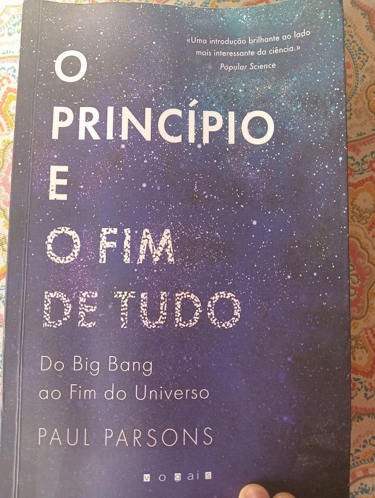 O princípio e o fim de tudo do Big Bang ao Fim do Universo