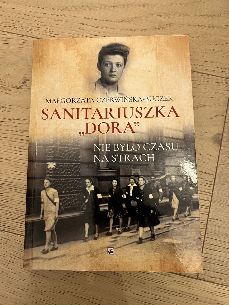 Sanitariuszka „Dora” Nie bylo czasu na strach