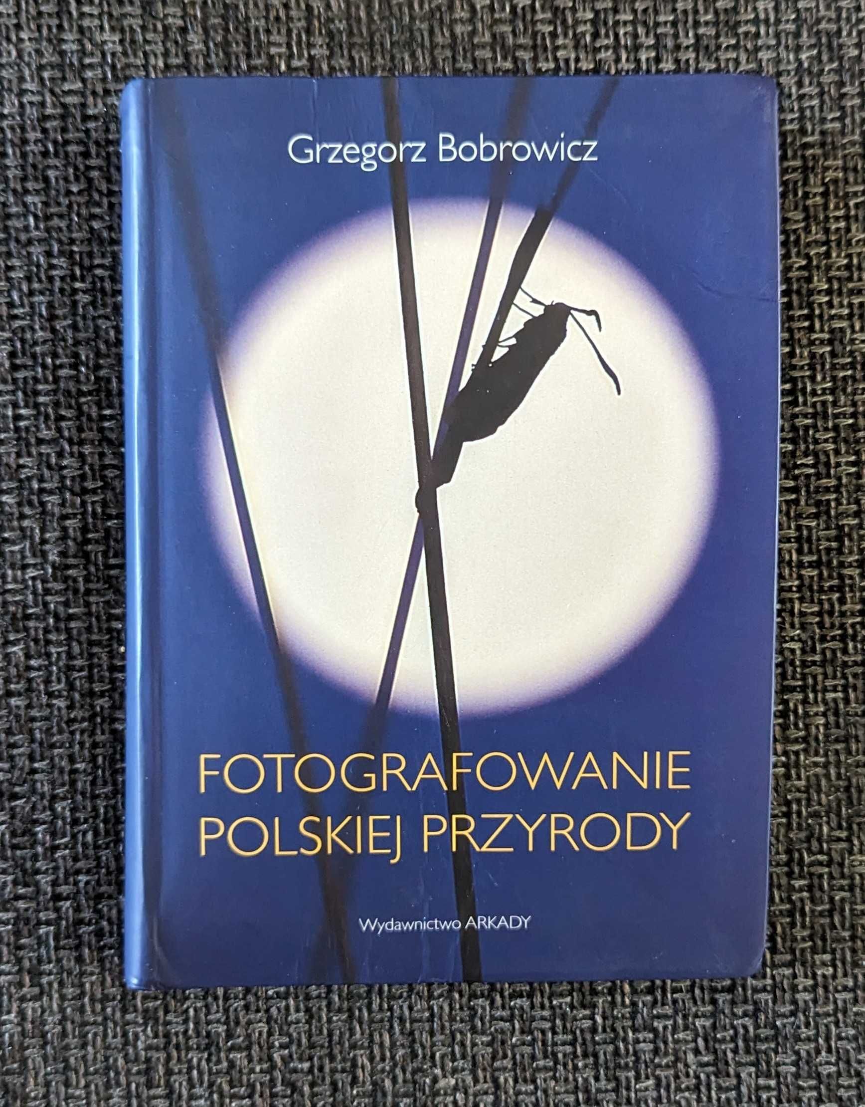 Fotografowanie polskiej przyrody, Grzegorz Bobrowicz