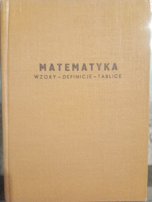 Matematyka wzory, definicje i tablice wydanie z 1963r
