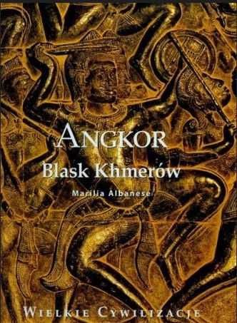 Przewodniki album ANGKOR BLASK KHMEROW wielkie cywilizacje NOWA