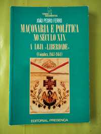 Maçonaria e Política no Século XIX a Loja «Liberdade» - João P. Ferro