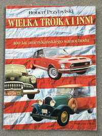 Wielka trójka i inni 100 lat amerykańskiego samochodu Przybylski album