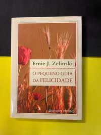 Ernie J. Zelinski - O Pequeno Guia da Felicidade